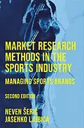 E-Book (epub) Market Research Methods in the Sports Industry von Neven Seric, Jasenko Ljubica
