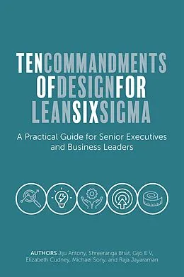E-Book (epub) Ten Commandments of Design for Lean Six Sigma von Jiju Antony, Shreeranga Bhat, Gijo E V