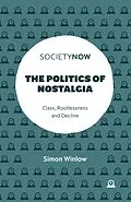 E-Book (epub) Politics of Nostalgia von Simon Winlow