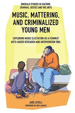 PDF Music, Mattering, and Criminalized Young Men von Jade Levell