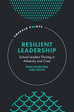 E-Book (pdf) Resilient Leadership von Chen Schechter, Lior Halevi
