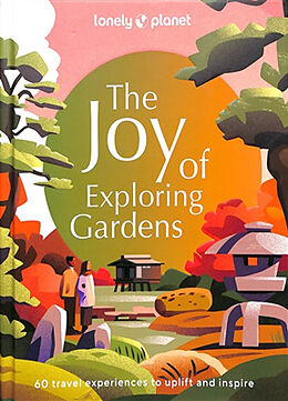 Livre Relié Lonely Planet The Joy of Exploring Gardens de Lonely Planet