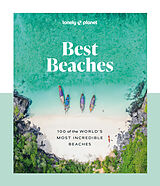 Fester Einband Lonely Planet Best Beaches: 100 of the World's Most Incredible Beaches von Lonely Planet