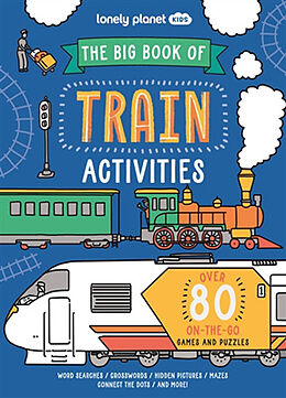 Kartonierter Einband Lonely Planet Kids The Big Book of Train Activities von Laura Baker, Sophie Foster