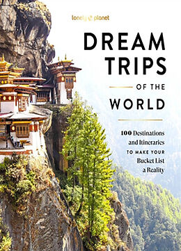 Broché Dream trips of the world : 100 destinations and itineraries to make your bucket list a reality de Lonely Planet