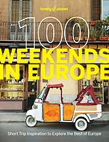 Kartonierter Einband Lonely Planet 100 Weekends in Europe von Lonely Planet