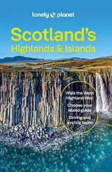 Kartonierter Einband Lonely Planet Scotland's Highlands & Islands von Lonely Planet, Joseph Reaney, Gillespie Kay