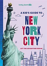 Kartonierter Einband Lonely Planet Kids A Kid's Guide to New York City von Alexa Ward