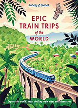 Fester Einband Lonely Planet Epic Train Trips of the World von Lonely Planet