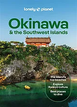 Kartonierter Einband Lonely Planet Okinawa & the Southwest Islands von Lonely Planet, Yanagihara Wendy, Goss Rob