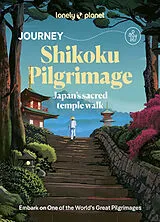 Kartonierter Einband Lonely Planet Journey Shikoku Pilgrimage von Craig Mclachlan, Kim Kahan, Jessica Korteman