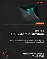 E-Book (epub) Mastering Linux Administration von Alexandru Calcatinge, Julian Balog