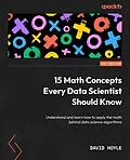 E-Book (epub) 15 Math Concepts Every Data Scientist Should Know von David Hoyle