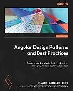 Couverture cartonnée Angular Design Patterns and Best Practices de Alvaro Camillo Neto