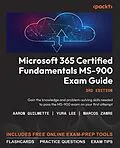 E-Book (epub) Microsoft 365 Certified Fundamentals MS-900 Exam Guide von Aaron Guilmette, Yura Lee, Marcos Zanre
