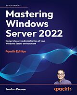 E-Book (epub) Mastering Windows Server 2022 von Jordan Krause