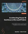 E-Book (epub) Architecting Power BI Solutions in Microsoft Fabric von Nagaraj Venkatesan