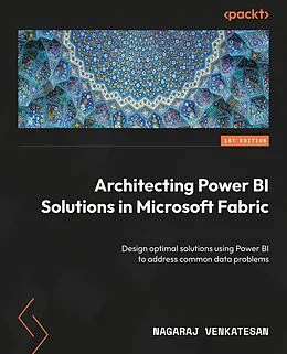 E-Book (epub) Architecting Power BI Solutions in Microsoft Fabric von Nagaraj Venkatesan