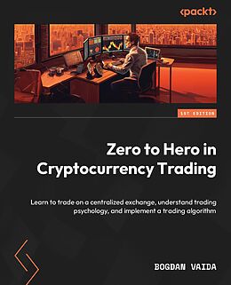 eBook (epub) Zero to Hero in Cryptocurrency Trading de Bogdan Vaida