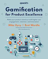 E-Book (epub) Gamification for Product Excellence von Mike Hyzy, Bret Wardle