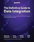 E-Book (epub) The Definitive Guide to Data Integration von Pierre-yves Bonnefoy, Emeric Chaize, Raphaël Mansuy