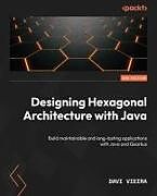 Couverture cartonnée Designing Hexagonal Architecture with Java - Second Edition de Davi Vieira