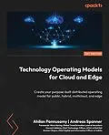 E-Book (epub) Technology Operating Models for Cloud and Edge von Ahilan Ponnusamy, Andreas Spanner
