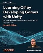 Couverture cartonnée Learning C# by Developing Games with Unity - Seventh Edition de Harrison Ferrone