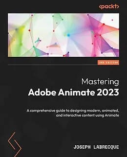 E-Book (epub) Mastering Adobe Animate 2023 von Joseph Labrecque