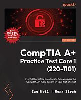 E-Book (epub) CompTIA A+ Practice Test Core 1 (220-1101) von Ian Neil, Mark Birch