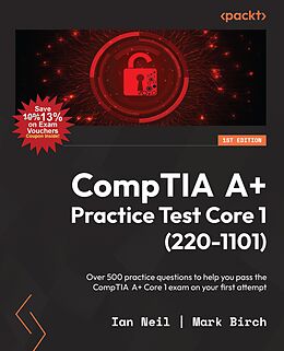 E-Book (epub) CompTIA A+ Practice Test Core 1 (220-1101) von Ian Neil, Mark Birch