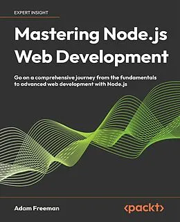 E-Book (epub) Mastering Node.js Web Development von Adam Freeman