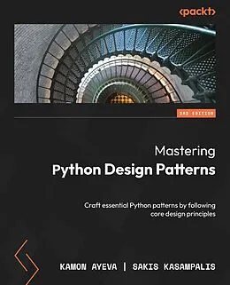 E-Book (epub) Mastering Python Design Patterns von Kamon Ayeva, Sakis Kasampalis