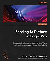 eBook (epub) Scoring to Picture in Logic Pro de Prof. Chris Piorkowski