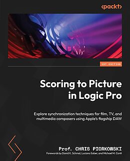 eBook (epub) Scoring to Picture in Logic Pro de Prof. Chris Piorkowski
