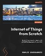 Couverture cartonnée Internet of Things from Scratch de Renaldi Gondosubroto