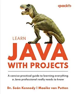 E-Book (epub) Learn Java with Projects von Dr. Seán Kennedy, Maaike van Putten