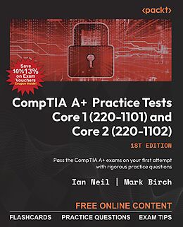 eBook (epub) CompTIA A+ Practice Tests Core 1 (220-1101) and Core 2 (220-1102) de Ian Neil, Mark Birch