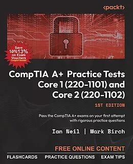 E-Book (epub) CompTIA A+ Practice Tests Core 1 (220-1101) and Core 2 (220-1102) von Ian Neil, Mark Birch
