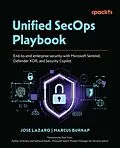E-Book (epub) Unified SecOps Playbook von Jose Lazaro, Marcus Burnap