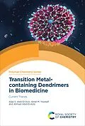 E-Book (epub) Transition Metal-containing Dendrimers in Biomedicine von Alaa S Abd-El-Aziz, Amal M Youssef, Ahmad Abd-El-Aziz