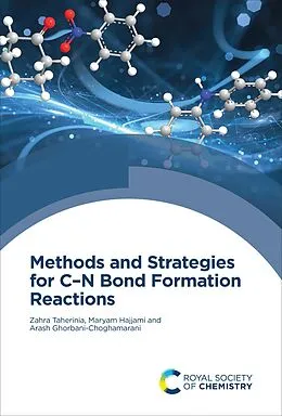 E-Book (epub) Methods and Strategies for C-N Bond Formation Reactions von Zahra Taherinia, Maryam Hajjami, Arash Ghorbani-Choghamarani