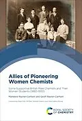 E-Book (epub) Allies of Pioneering Women Chemists von Marelene Rayner-Canham, Geoff Rayner-Canham