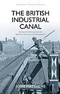 E-Book (epub) The British Industrial Canal von Jodie Matthews