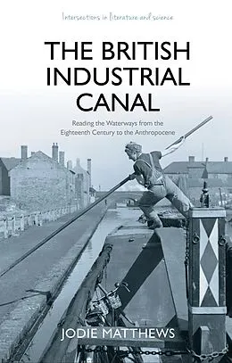 E-Book (epub) The British Industrial Canal von Jodie Matthews