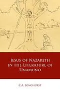 E-Book (epub) Jesus of Nazareth in the Literature of Unamuno von C. A. Longhurst