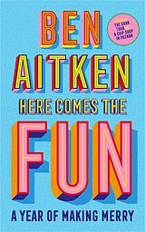 eBook (epub) Here Comes the Fun de Ben Aitken