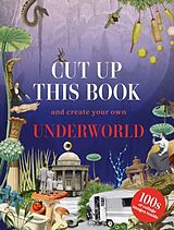 Kartonierter Einband Cut Up This Book and Create Your Own Underworld von Eliza Scott