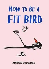 Fester Einband How to be a Fit Bird von Marion Deuchars
