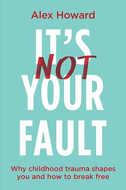 eBook (epub) It's Not Your Fault de Alex Howard